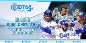 Cá cược bóng chày DT68 - Trải nghiệm thể thao đỉnh cao cực đã