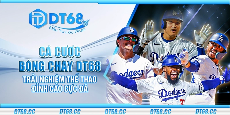 Cá cược bóng chày DT68 - Trải nghiệm thể thao đỉnh cao cực đã