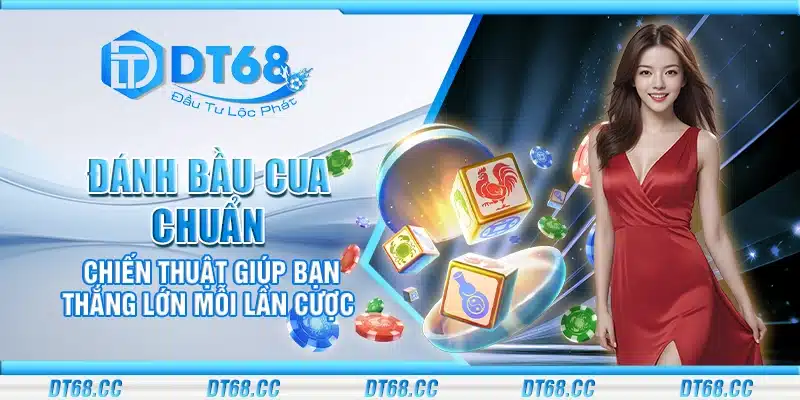 Đánh bầu cua chuẩn - Chiến thuật giúp bạn thắng lớn mỗi lần cược