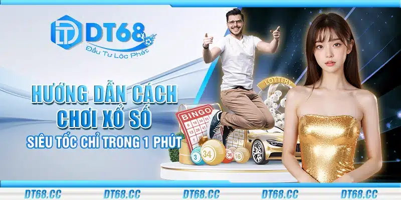 Hướng dẫn cách chơi xổ số siêu tốc chỉ trong 1 phút